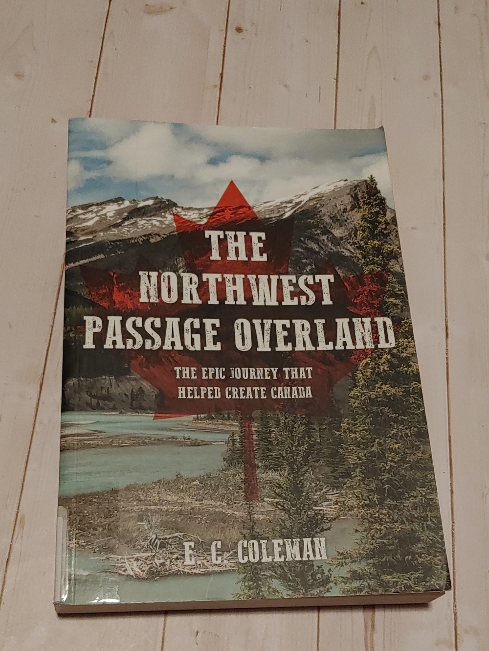 The Northwest Passage Overland Adult Non Fiction Book By E.C.Coleman